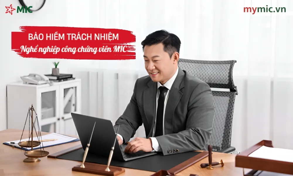 Bảo hiểm trách nhiệm nghề nghiệp công chứng viên MIC