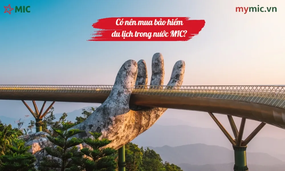 Có nên mua bảo hiểm du lịch trong nước MIC