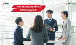 Có nên mua bảo hiểm sức khỏe tổ chức MIC không
