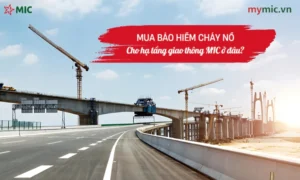 Mua bảo hiểm cháy nổ cho hạ tầng giao thông MIC ở đâu