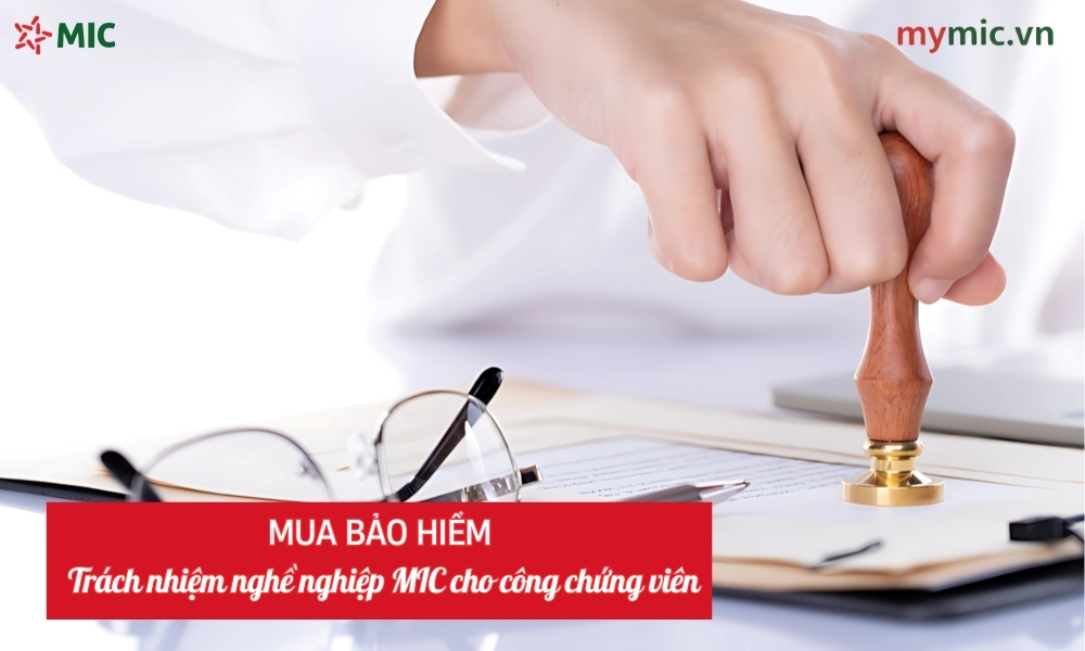 Mua bảo hiểm trách nhiệm nghề nghiệp MIC cho công chứng viên