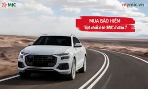 Mua bảo hiểm vật chất ô tô MIC ở đâu