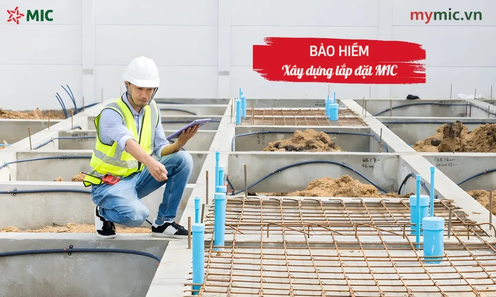 Bảo hiểm xây dựng lắp đặt MIC