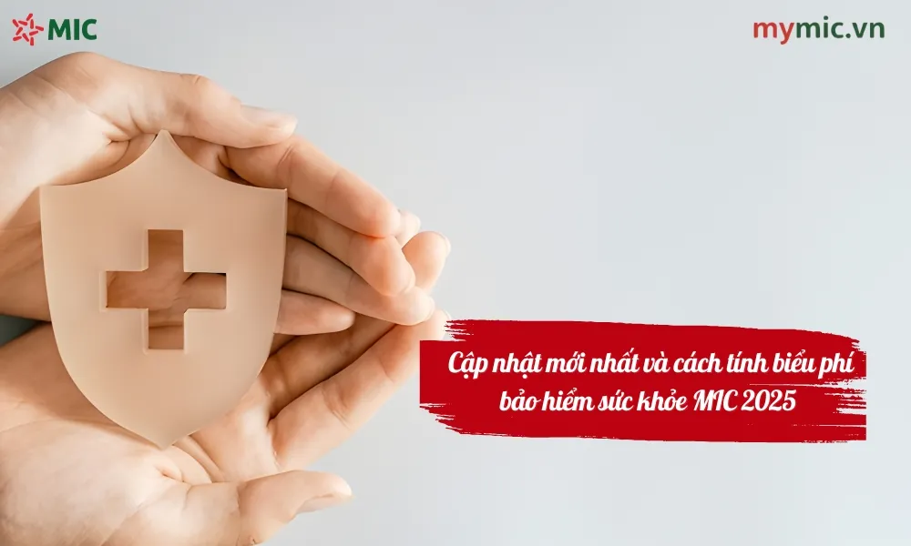 Cập nhật mới nhất và cách tính biểu phí bảo hiểm sức khỏe MIC 2025