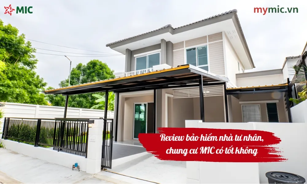 Review bảo hiểm nhà tư nhân, chung cư MIC có tốt không